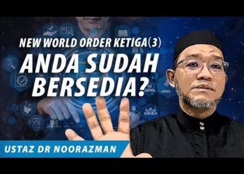 24.2.22 | TAZKIRAH KHAS DHUHA: NEW WORLD ORDER KETIGA (3)