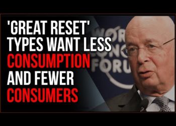 'Great Reset' Types Want To Reduce Number Of Consumers, By ANY Means Necessary