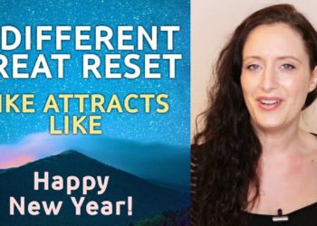A Different Kind of Great Reset. Happy New Year! Like Attracts Like. As You Think, So It Is.