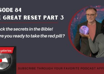 Bible Mysteries Podcast: Episode 84 –  The Great Reset Part 3