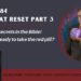 Bible Mysteries Podcast: Episode 84 –  The Great Reset Part 3