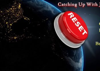 Catching up with Jacob: The Great Reset Has Begun!