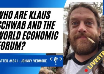 Chatter #241 [Live] – Johnny Vedmore: Who Are Klaus Schwab and the World Economic Forum?