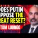 Does Putin Oppose The Great Reset? w/ Tom Luongo