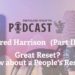 Fred Harrison (Part II) – Great Reset? How about a People’s Reset?