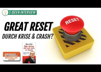 GREAT RESET durch Krise & Crash? Interview Max Otte "Die Krise hält sich nicht an Regeln" 5 IDEEN