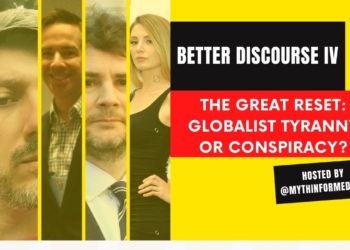 Great Reset: Global Tyranny or Conspiracy? — Panel at Better Discourse #4