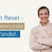 Great Reset – der bewusste Wandel. Wie du aktiv das Neue gestalten kannst.