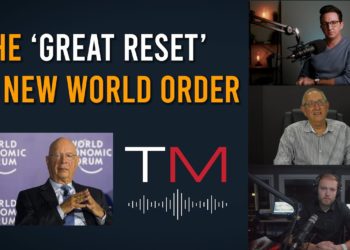 Is The ‘Great Reset’ Designed To Usher In The 'New World Order'? Ep 3 – Truth Matters Podcast