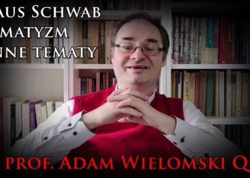 Klaus Schwab, klimatyzm i inne tematy – prof. Adam Wielomski Q&A