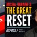 LIVE: Russia, Ukraine, and the Great Reset Explained