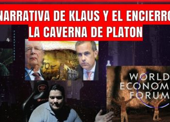 La narrativa de Klaus Schwab y el ENCIERRO EN LA CAVERNA DE PLATON