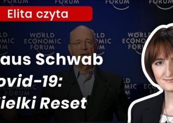 Magdalena Ziętek-Wielomska: Klaus Schwab i Covid-19. Wielki Reset