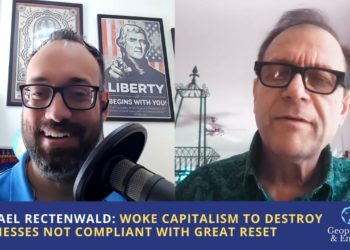 Michael Rectenwald: Woke Capitalism Will Destroy Businesses Not Compliant With Great Reset