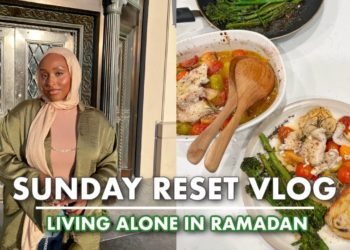 My Sunday Reset Routine Living Alone | THE RAMADAN DAILY | Aysha Harun