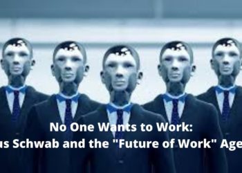 No One Wants to Work: Klaus Schwab and the "Future of Work" Agenda