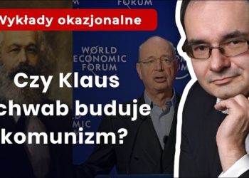 Prof. Adam Wielomski: Czy Klaus Schwab buduje komunizm?