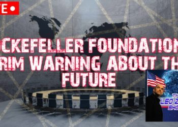 ROCKEFELLER FOUNDATION'S GRIM WARNING ABOUT THE FUTURE