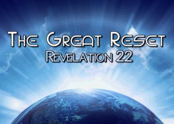Revelation 22 The Great Reset