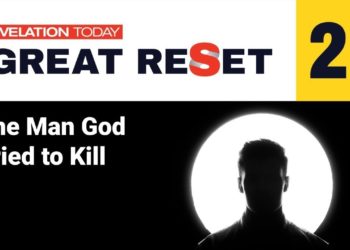 Revelation Today  The Great Reset   The Man God Tried to Kill