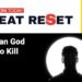 Revelation Today  The Great Reset   The Man God Tried to Kill