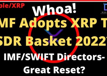 Ripple/XRP-IMF Adopts XRP To SDR Basket?,IMF & SWIFT Director Spill The Beans-Great Reset???