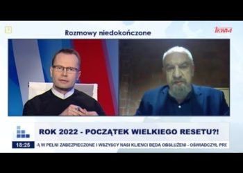 Rozmowy niedokończone: Rok 2022 – początek wielkiego resetu?! cz. I