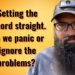 Setting the record straight! Do we panic or ignore all the problems?