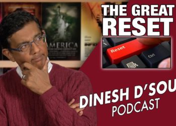 THE GREAT RESET Dinesh D’Souza Podcast Ep19