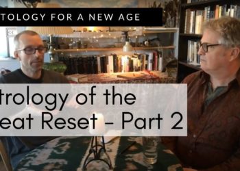 The Astrology of the Great Reset #2 The Age of Aquarius with Alan and Martin.