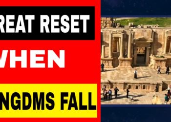 The Great Reset #18    When Kingdoms Fall