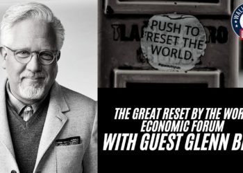 The Great Reset By The World Economic Forum – With Glenn Beck