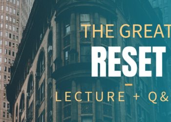 The Great Reset Explained – Full Lecture and Q & A