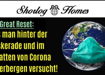 The Great Reset: Was man hinter der Maskerade und im Schatten von Corona zu verbergen versucht!