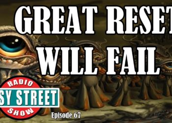 The Great Reset Will Fail, People Will Realize What They Need To Do, Ep.67 | Easy Street Radio Show