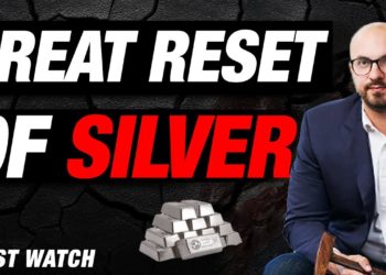 The Great Reset of Silver – It's All Coming Out!