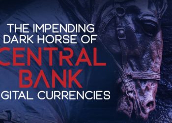 The Impending Dark Horse of Central Bank Digital Currencies