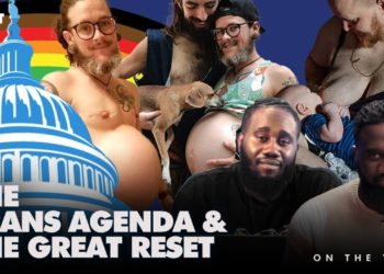 The Trans Agenda and the Great Reset!  | #OTT EP19