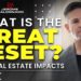 What is The Great Reset? SERIOUS Real Estate Implications