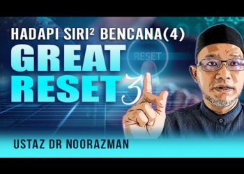√ 24.12.21 | GREAT RESET (3) | SIRI BENCANA (4)