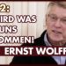 Ernst Wolff: Da kommen schwere Zeiten auf uns zu!