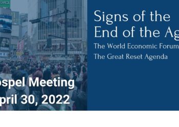 Gospel Meeting – Signs of the End Times (The Great Reset) – Apr 30, 2022
