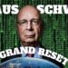KLAUS SCHWAB: LE GRAND RESET