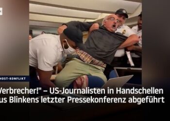 Festnahme: US-Journalist gewaltsam in Handschellen bei Blinkens letzter Pressekonferenz abgeführt